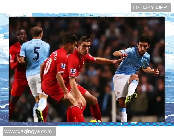 利物浦与曼城激战回顾：历史交锋数据与精彩瞬间分析